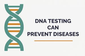 dna testing can prevent diesases