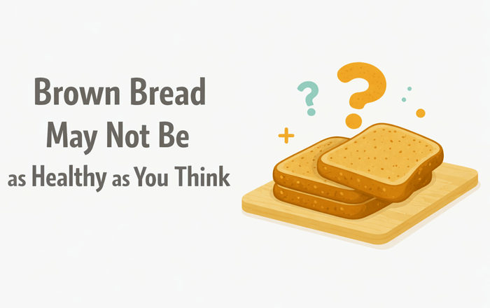 Brown bread is not healthy