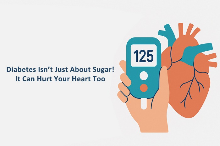 Diabetes Isn’t Just About Sugar — It Can Hurt Your Heart Too