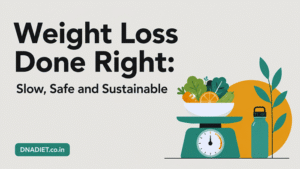 Weight Loss Done Right Slow, Safe and Sustainable