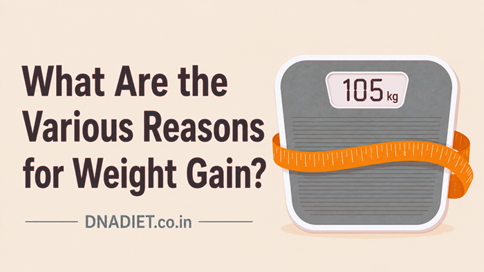 What Are the Various Reasons for Weight Gain