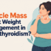 Does Muscle Mass Affect Weight Management in Hypothyroidism
