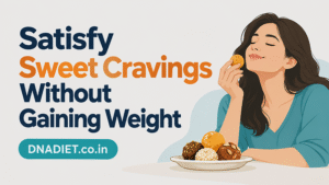 Satisfy Sweet Cravings Without Gaining Weight